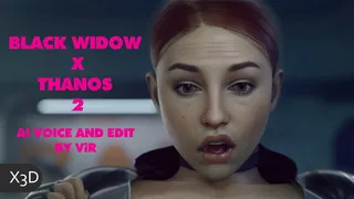 Black Widow & Thanos 2 [X3D]: AI Voices Edition