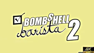 Bombshell Barista Part 2 [TailBlazer][4K]
