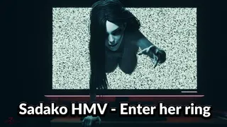 Sadako HMV - Enter her ring