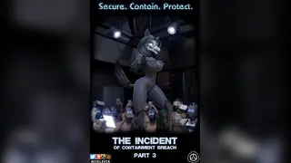 The Incident of Containment Breach Part 3