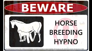 BEWARE - HORSE BREEDING HYPNO (2D only)