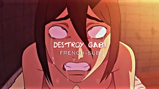 DESTROY GABI [D-Art][FRENCH-SUB]