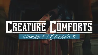 Creature Cumforts - S01E05