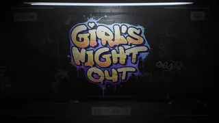 Girl's Night Out [Nyl][4K]