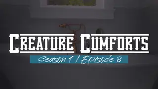 Creature Cumforts - S01E08