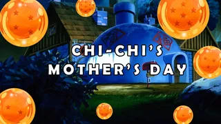 Chi-Chi's Mother's Day [TarroTheRambler]