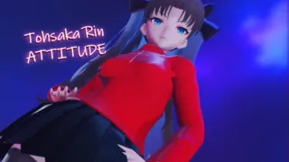 [MMD] Tohsaka Rin | Attitude (Fate/Stay Night)
