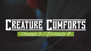 Creature Cumforts S02E04