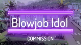 Blowjob Idol - Commission