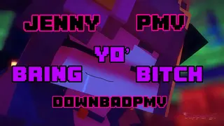 Jenny PMV — Bring Yo’ Bitch