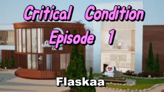 Critical Condition Ep.1