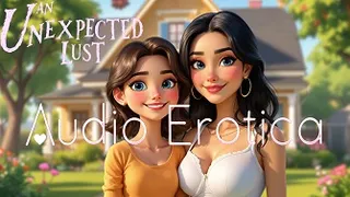 Una Lussuria Inaspettata parte 1 (Erotismo Audio)