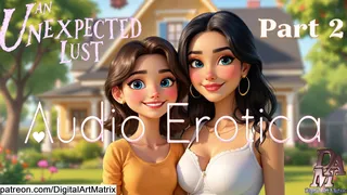 Una Lussuria Inaspettata parte 2 (Erotismo Audio)