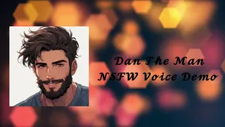 Dan The Man NSFW Voice Demo becomes Dan The Man Has a Naughty Voice Demo