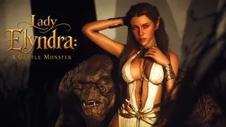 Lady Elyndra: สัตว์ประหลาดที่อ่อนโยน