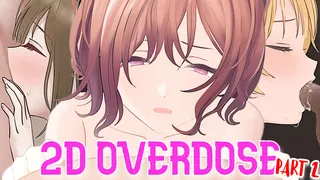 Intense 2D OVERDOSE PART 2 Mar3kS PMV